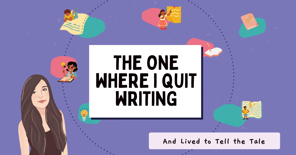 The One Where I Quit Writing