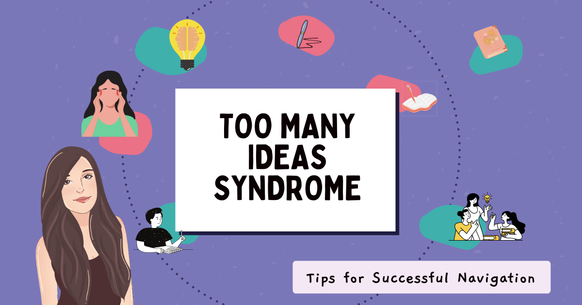 Too Many Ideas Syndrome: Tips for Successfully Navigating a Novel